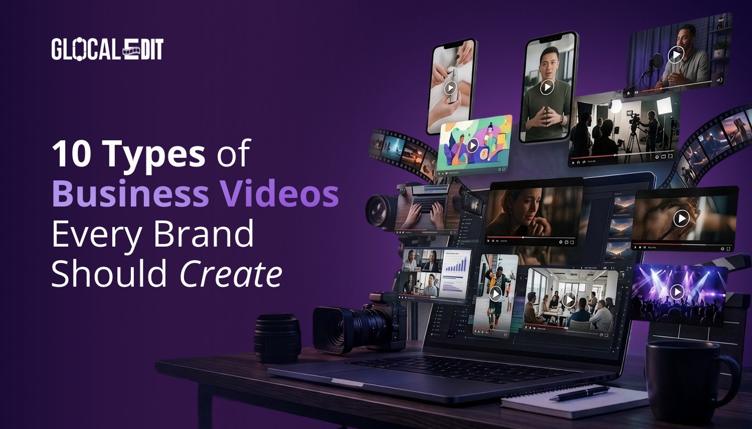 10 Types of Business Videos Every Brand Should Create
